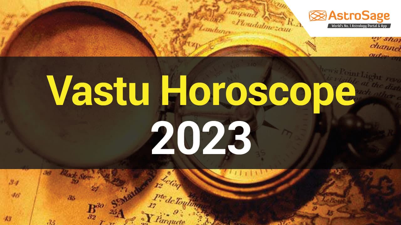 Vastu Shastra Horoscope 2023