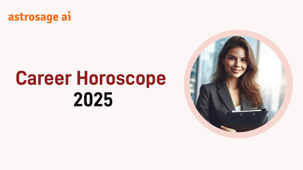 Read Detailed Career Horoscope 2025