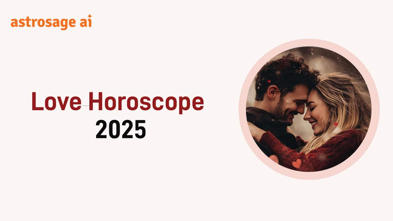 Read Zodiac-Wise Love Horoscope 2025 Here!