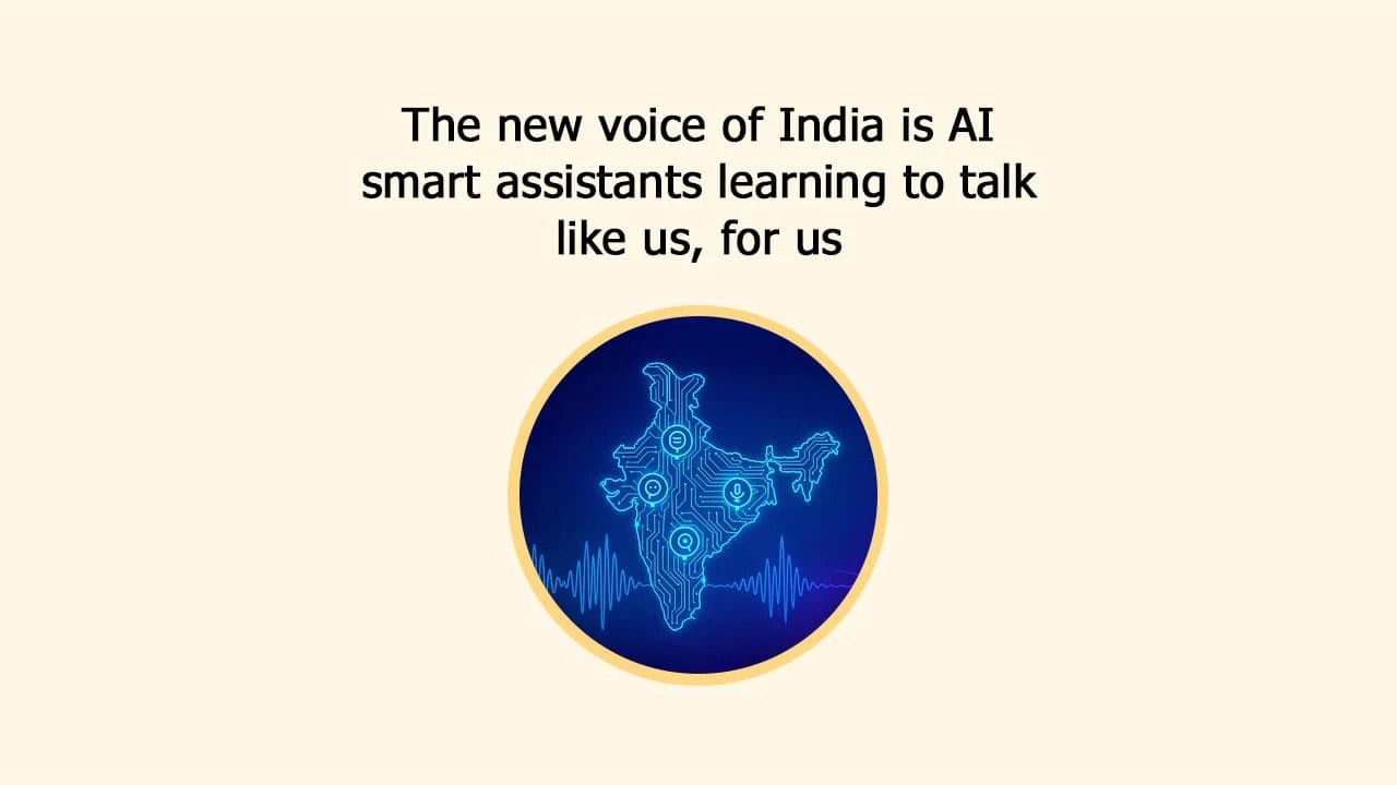 The new voice of India is AI � smart assistants learning to talk like us, for us.