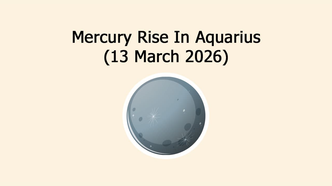Mercury Rise In Aquarius On 13 March, 2026