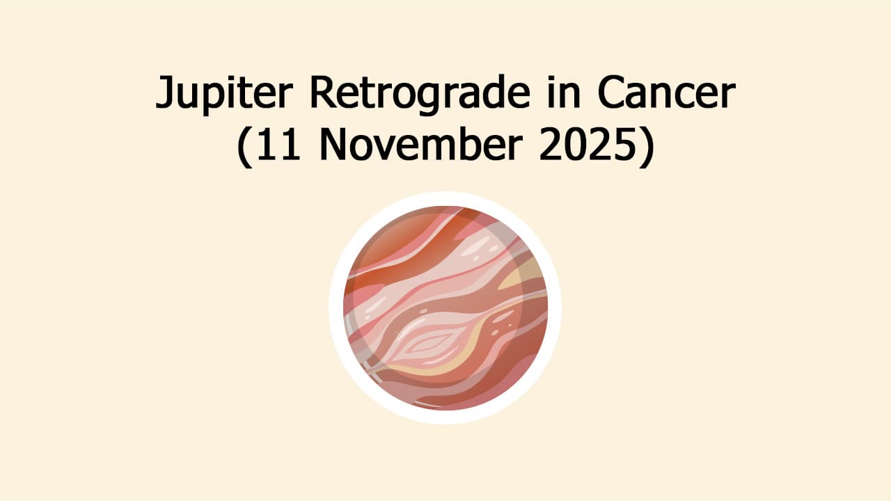 Jupiter Retrograde in Cancer (11 November 2025)
