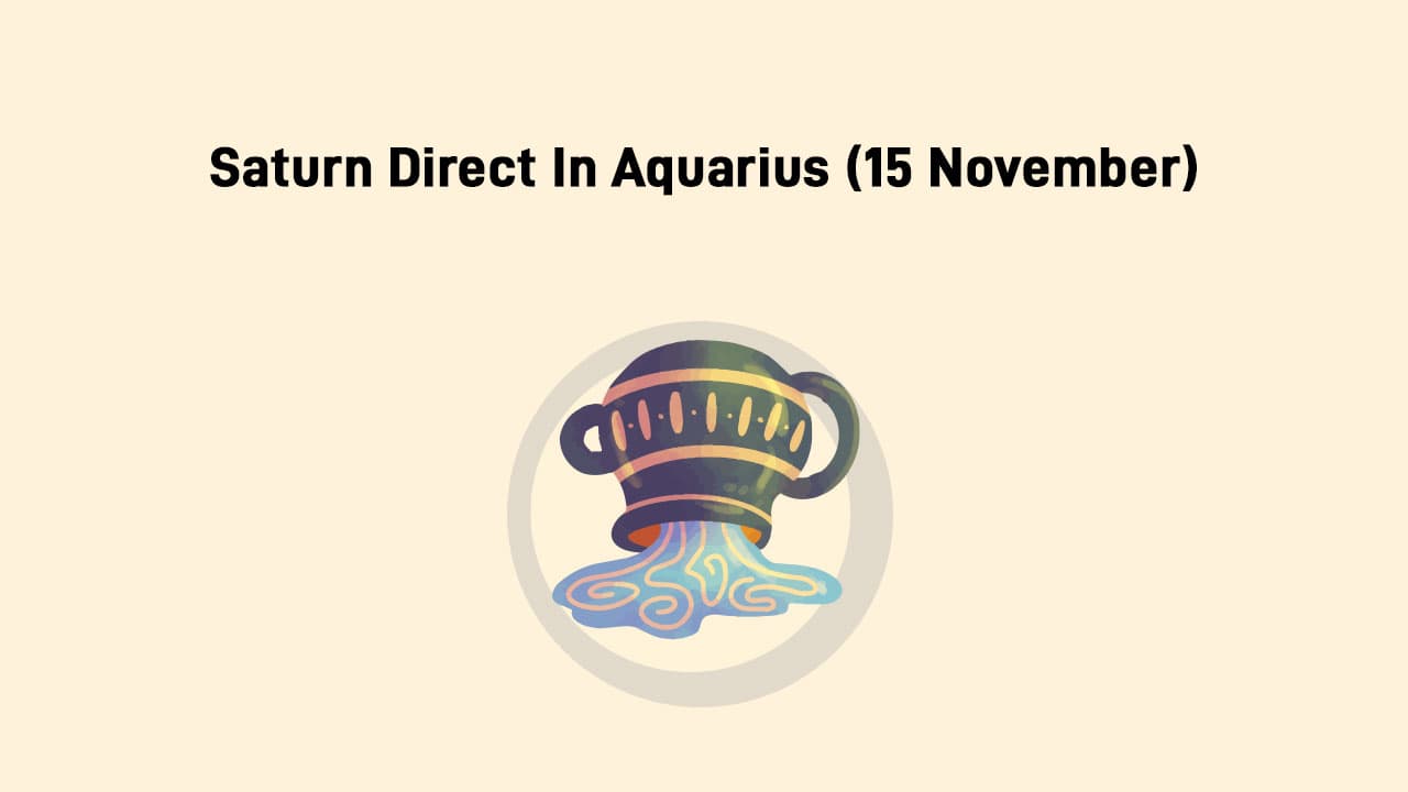 Learn About Saturn Direct In Aquarius On November 15th, 2024!