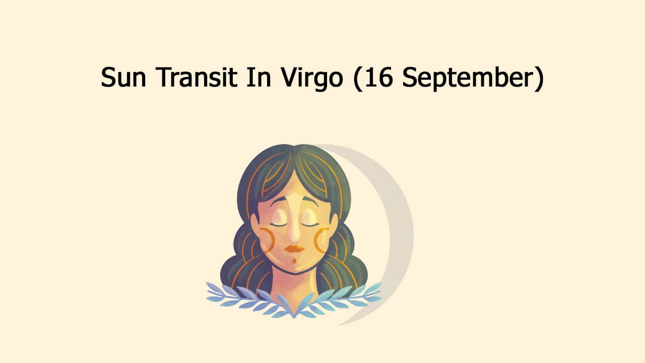 Learn About Sun Transit in Virgo September 16th, 2024!