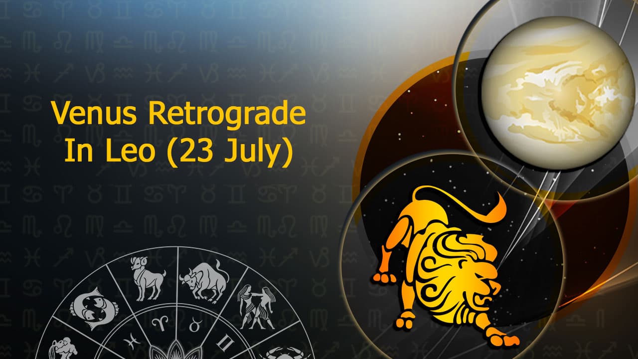 Read Intrinsic Details About Venus Retrograde In Leo