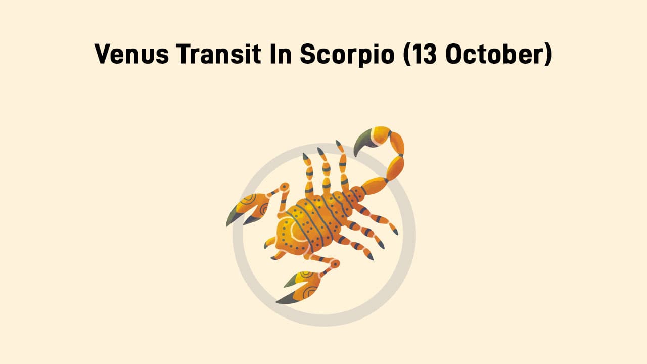 Learn About Venus Transit In Scorpio On October 13th, 2024!