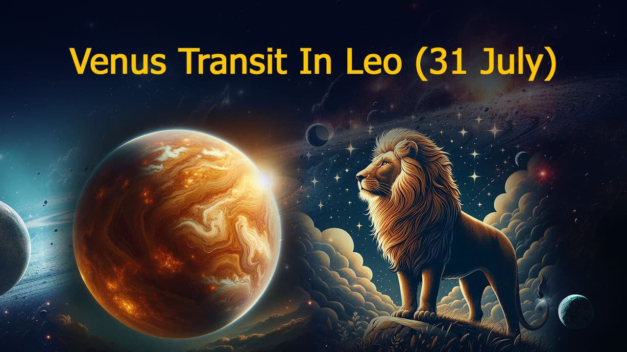 Learn About Venus Transit In Leo On July 31st, 2024!