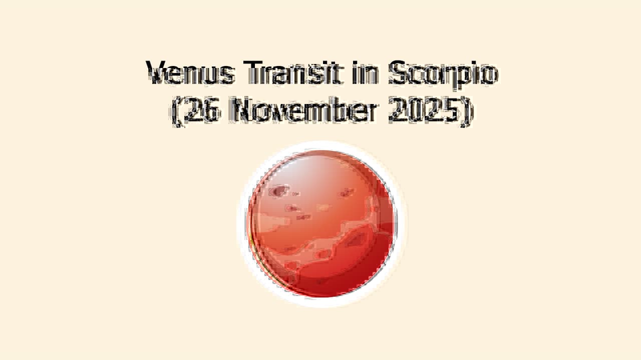 Venus Transit In Scorpio